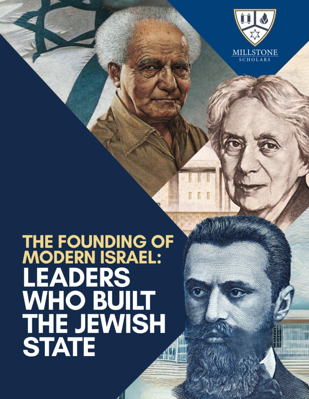 The Founding of Modern Israel: Leaders Who Built the Jewish State: Millstone Reader - Fall 2024