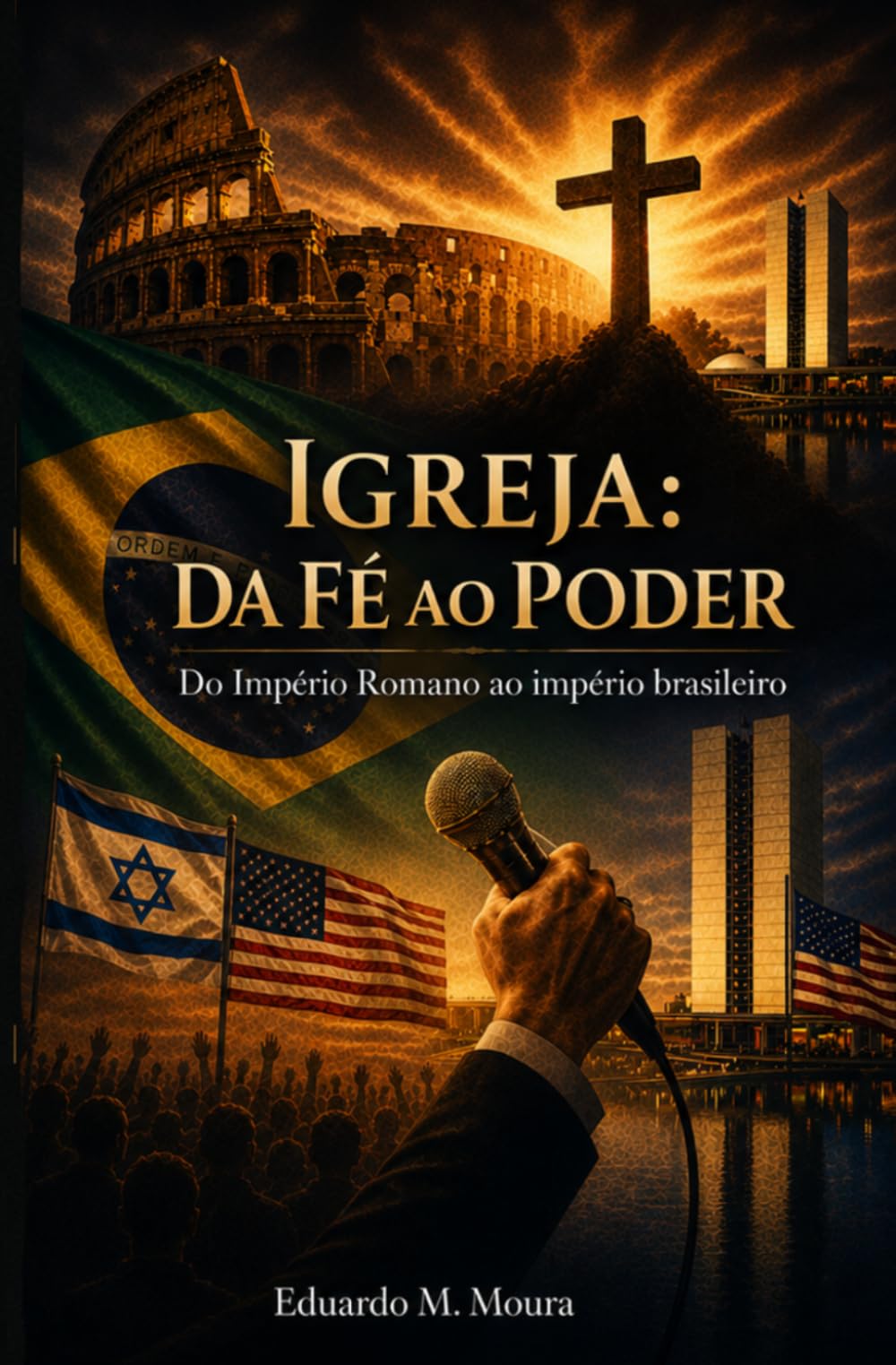 Igreja: Da Fé ao Poder: Do Império Romano ao Império Brasileiro