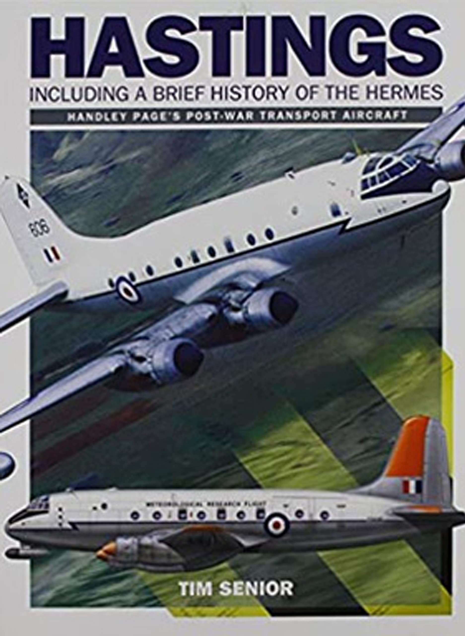 Handley Page Hastings Including a Brief History of the Hermes livre histoire aviation RAF