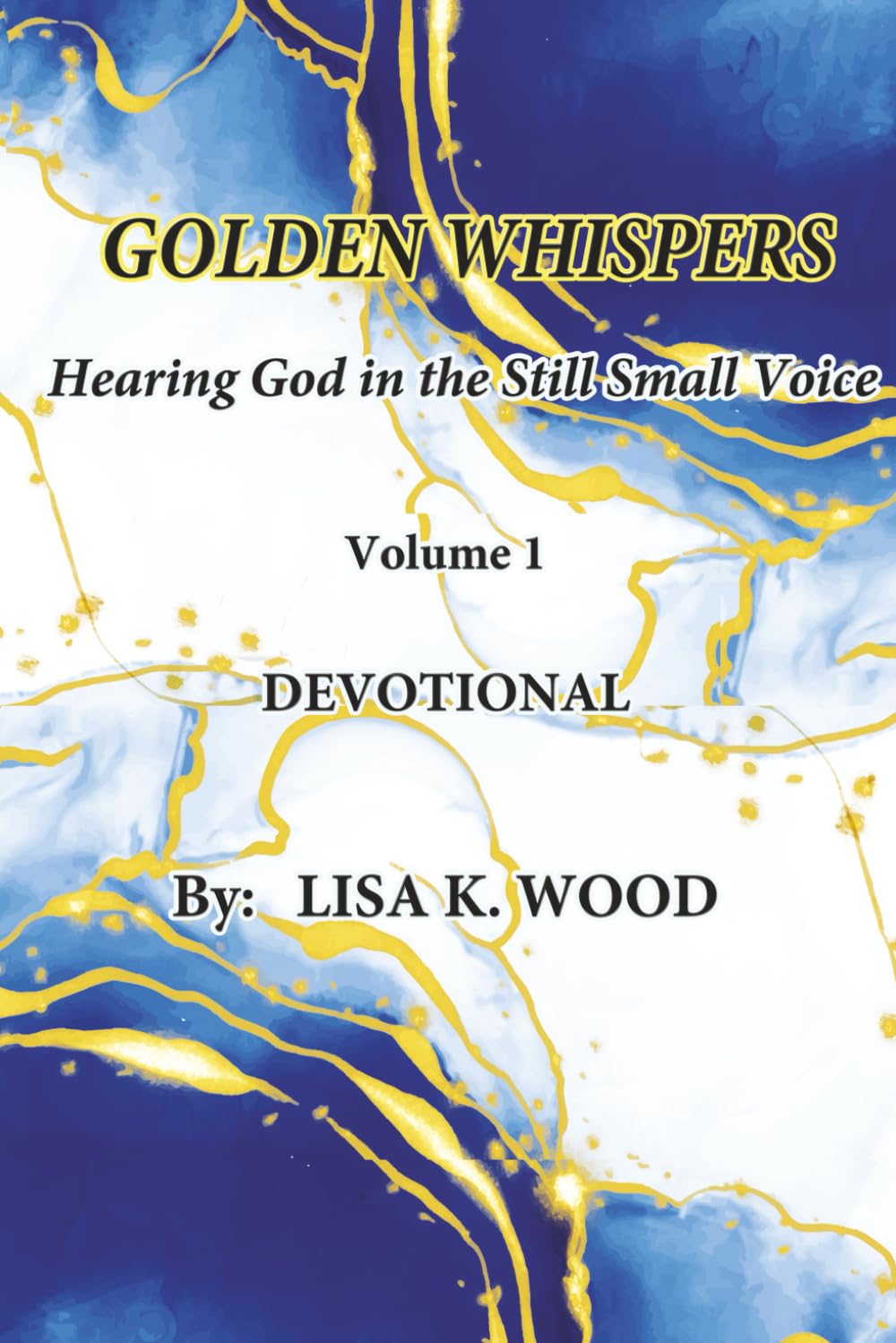 Golden Whispers: Hearing God in the still Small Voice