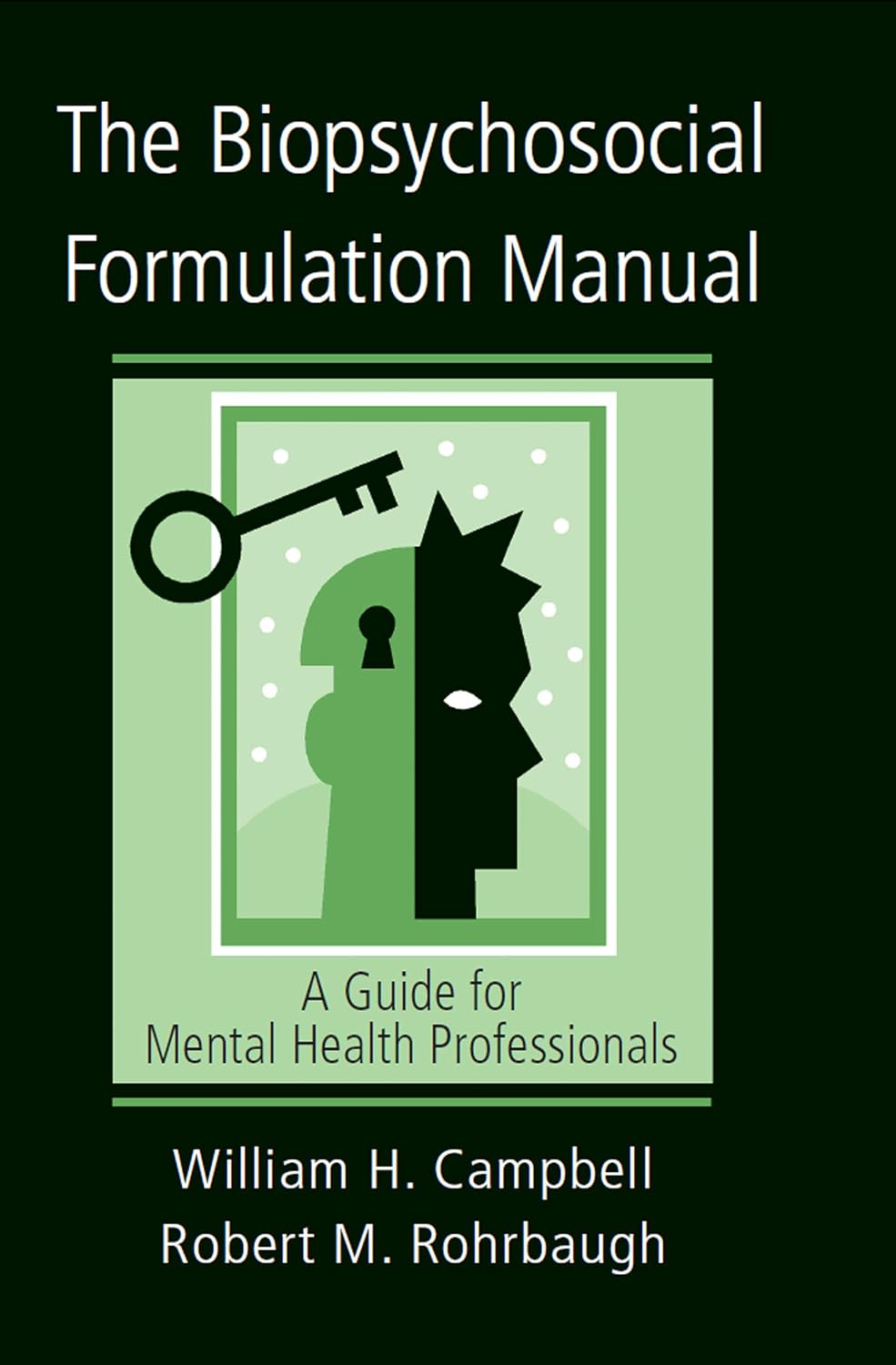 The Biopsychosocial Formulation Manual: A Guide for Mental Health Professionals