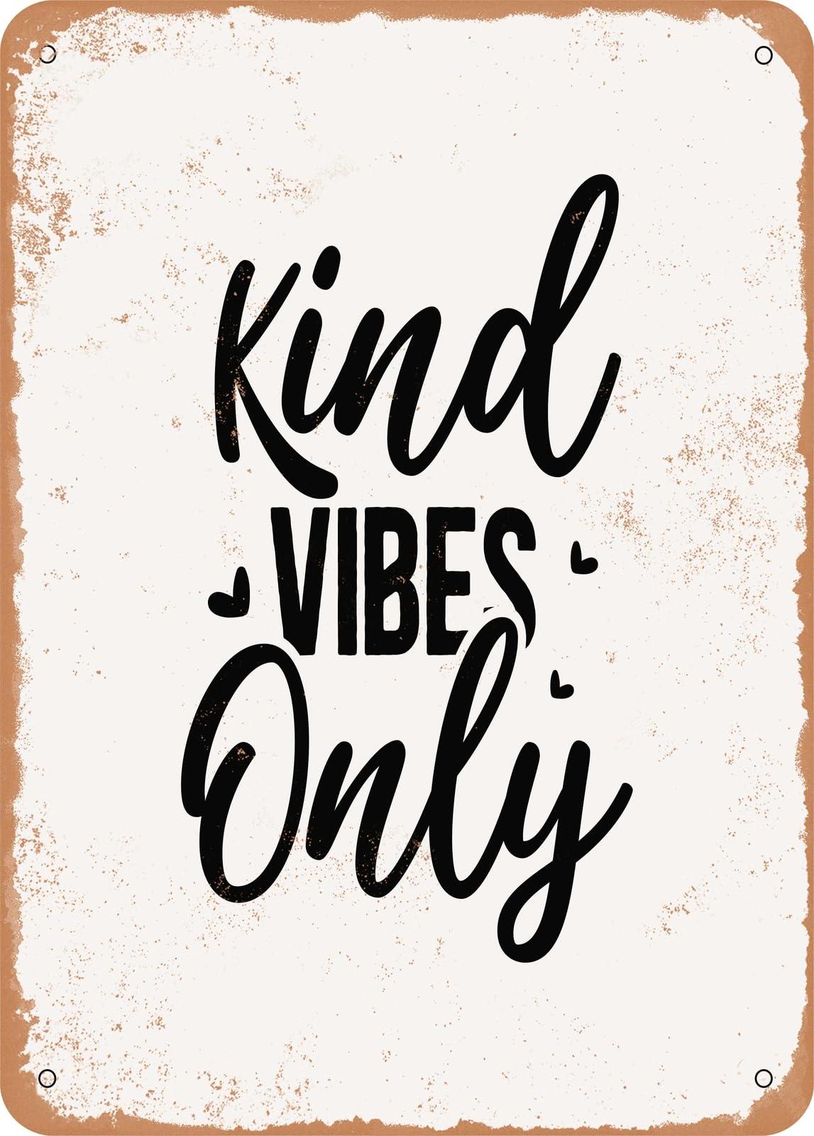 Metal Sign - Kind Vibes Only - Vintage Rusty Look home decor