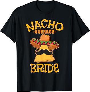 Nacho Average Bride Mexican Cinco De Mayo Fiesta T-Shirt