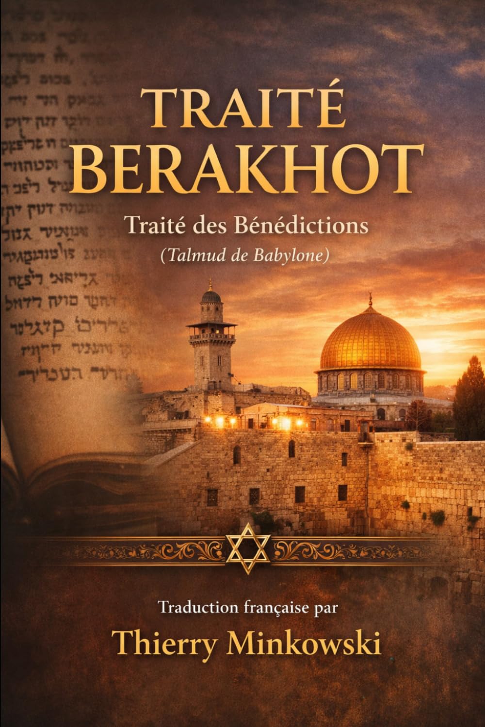 TRAITÉ BERAKHOT: Traité des Bénédictions (Talmud de Babylone) (Études du Talmud)