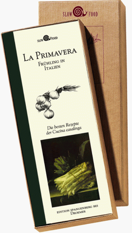 La Primavera. Frühling in Italien: Die besten Rezepte der Cucina casalinga