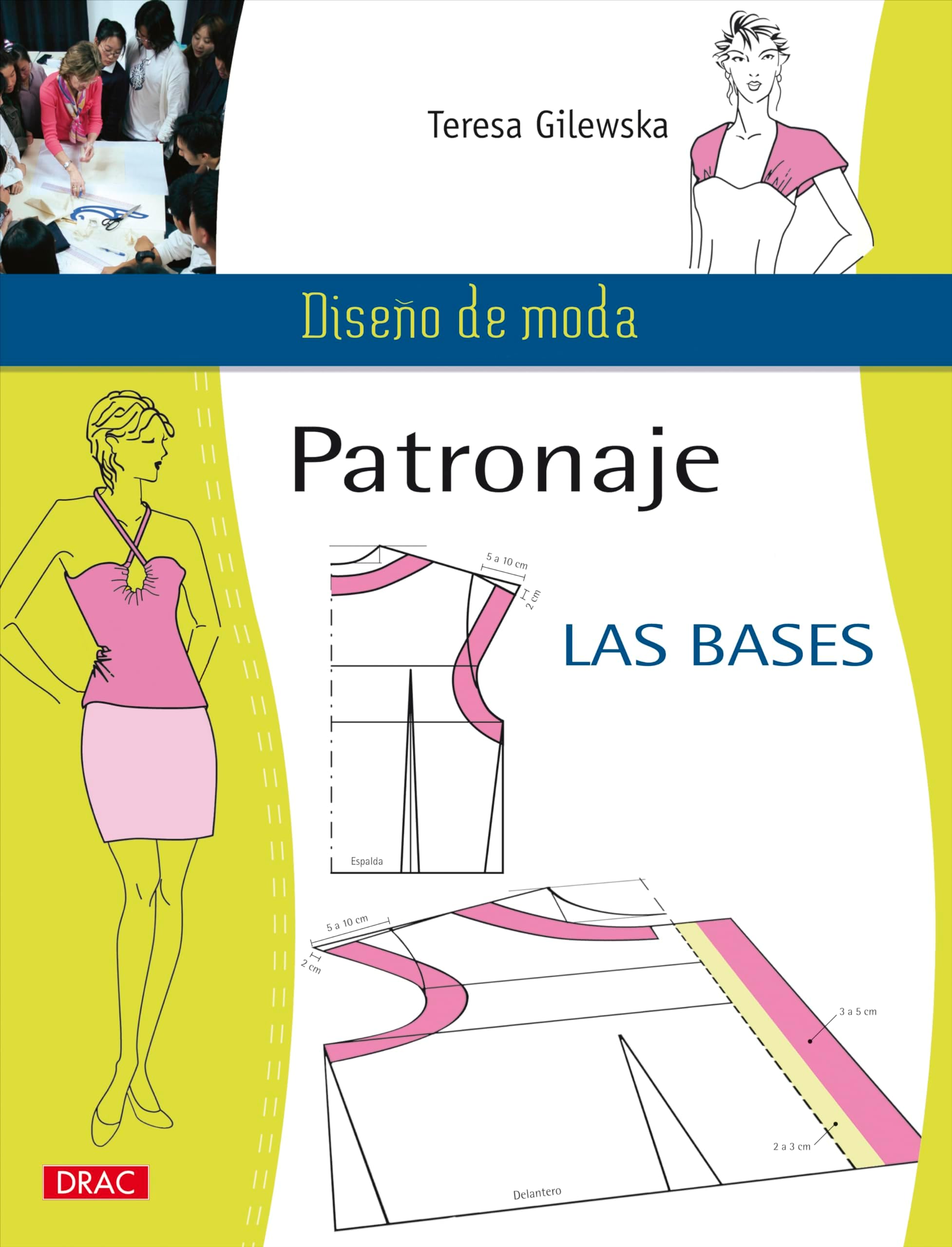 Patronaje. Las Bases (Diseño de moda / Fashion Design) (Spanish Edition)