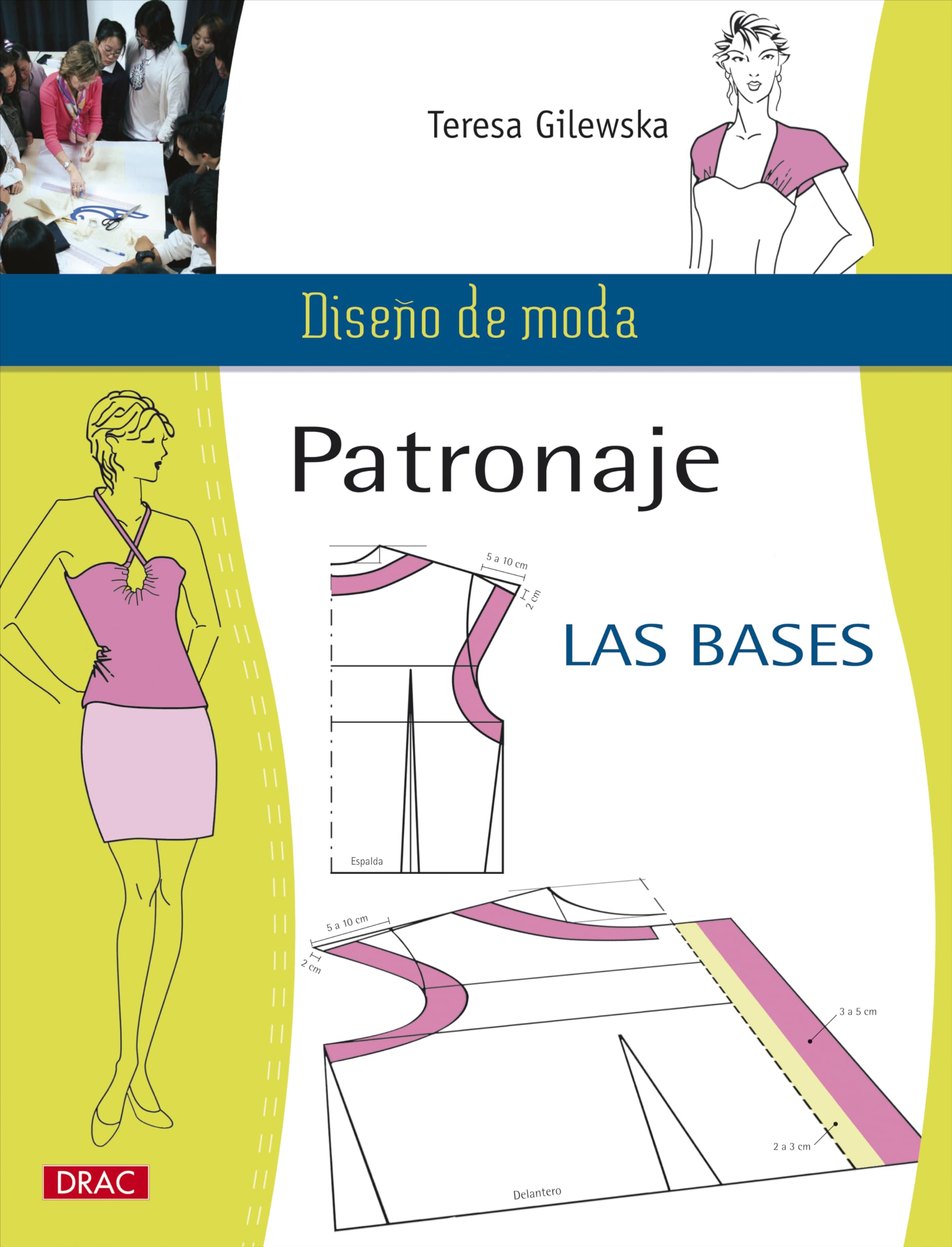 Editorial El Drac, S.l. Patronaje : Las Bases (Diseño De Moda, Band 1)