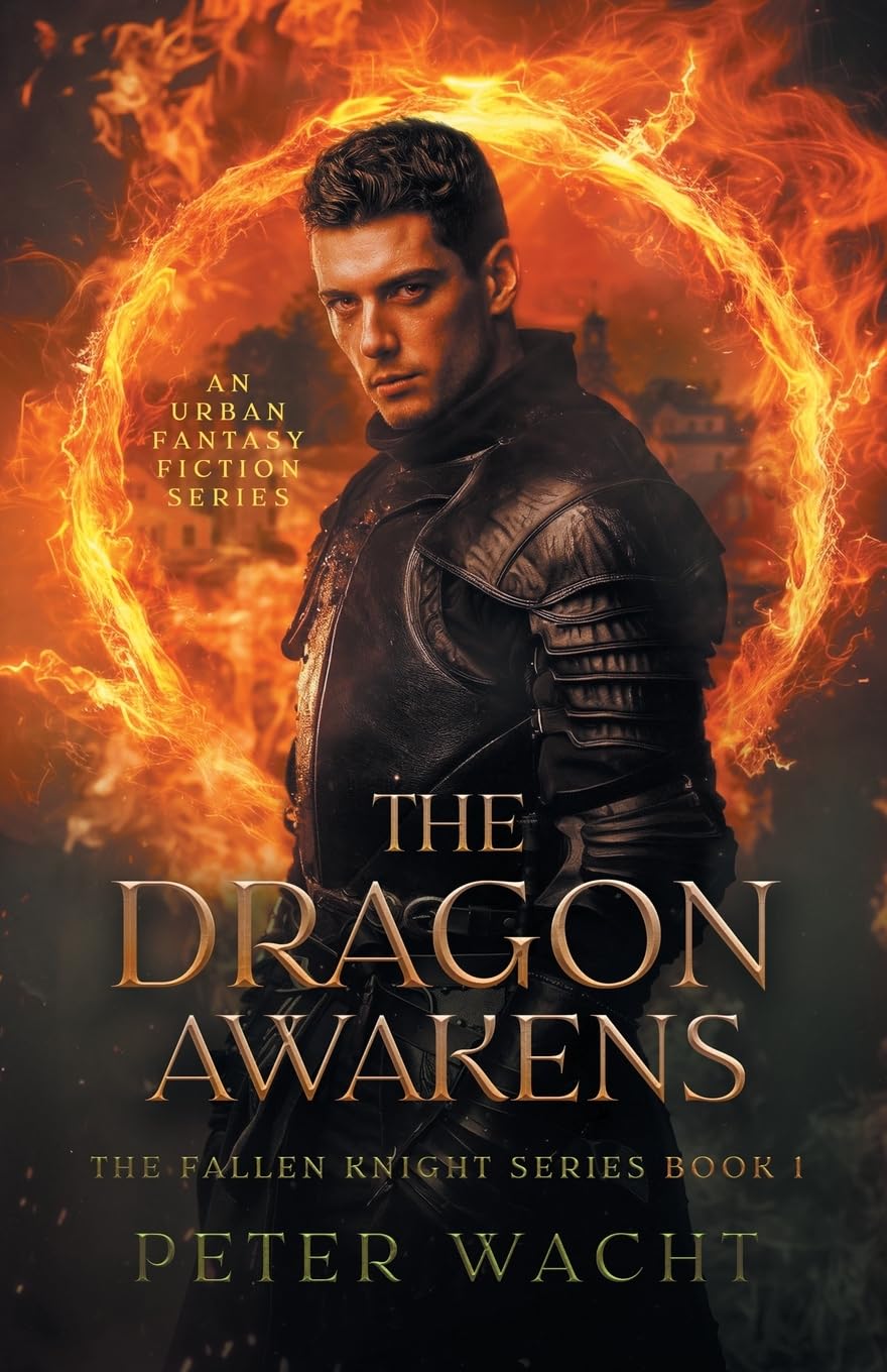 The Dragon Awakens: An Urban Fantasy Fiction Series: 1 (The Fallen Knight Series)