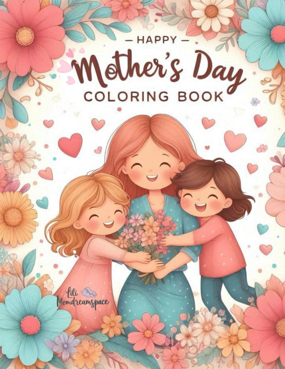 Mother’s Day Coloring Book: A Gift of Love for Mom