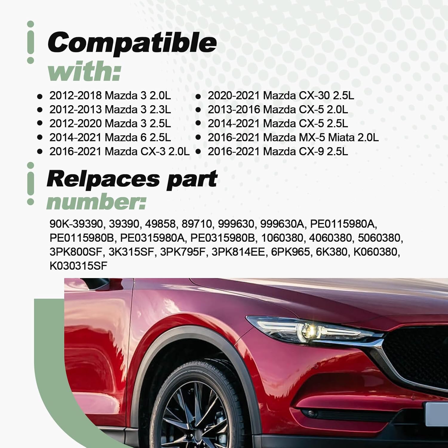 Complete Serpentine Belt Drive Component Set with Tensioner Pulley Compatible with 2012-2021 Mazda 3 6 CX-3 CX-5 CX-9 CX-30 MX-5 Miata 2.0L 2.3L 2.5L Replace 90K-39390 K060380 999630A 39390