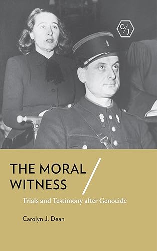 The Moral Witness: Trials and Testimony after Genocide (Corpus Juris: the Humanities in Politics and Law)