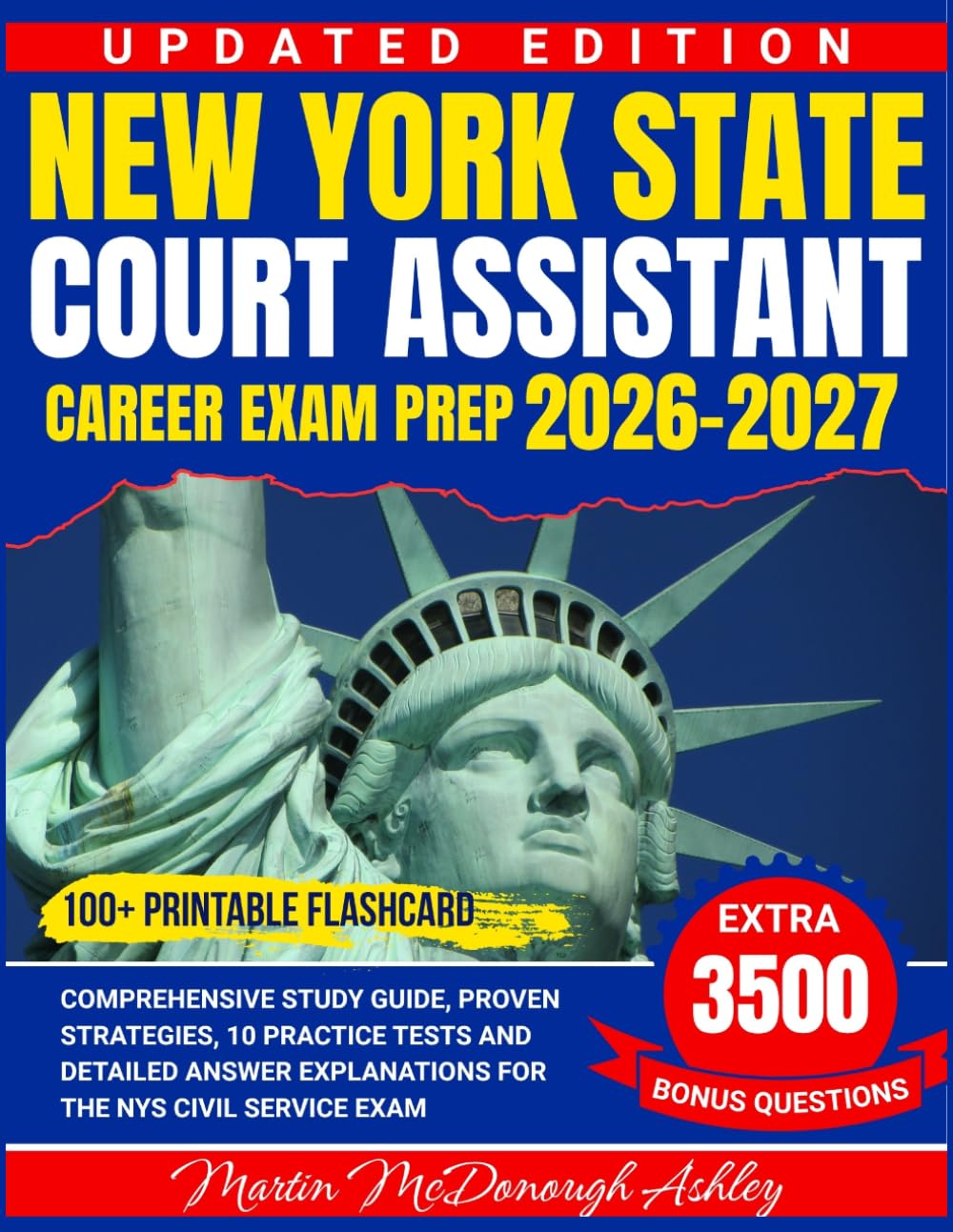 New York State Court Assistant Career Exam Prep 2026–2027: Comprehensive Study Guide, Proven Strategies, 10 Practice Tests and Detailed Answer Explanations for the NYS Civil Service Exam