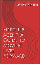 Fired-Up Agent: A Guide to Moving Lives Forward