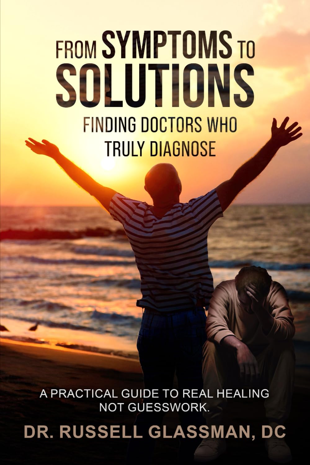 From Symptoms To Solutions: Finding Doctors Who Truly Diagnose      Paperback – November 17, 2025