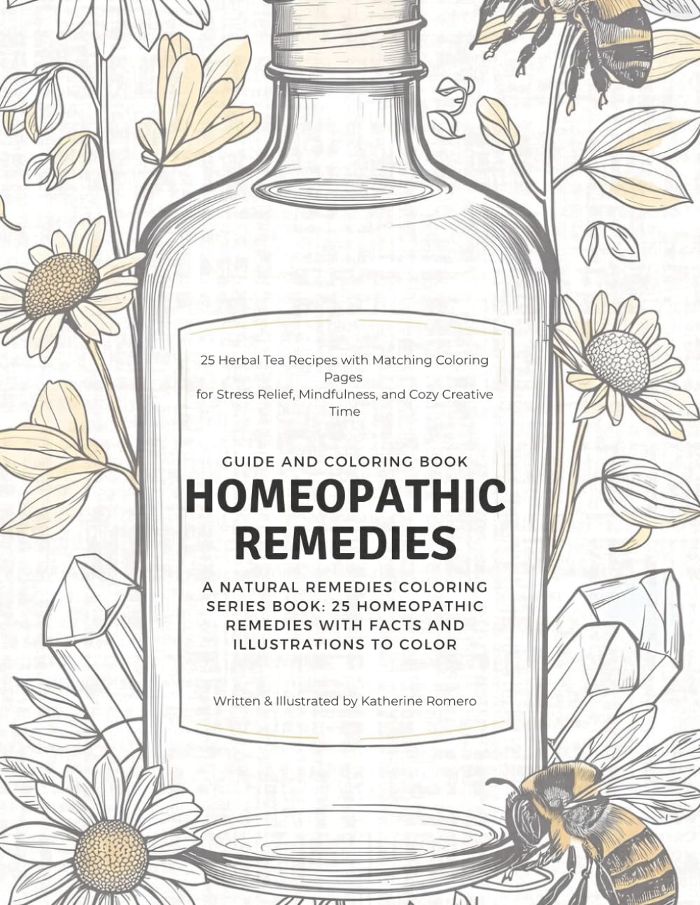 The Homeopathic Remedies Guide and Coloring Book: A Natural Remedies Coloring Series Book: 25 Homeopathic Remedies with Facts and Illustrations to Color
