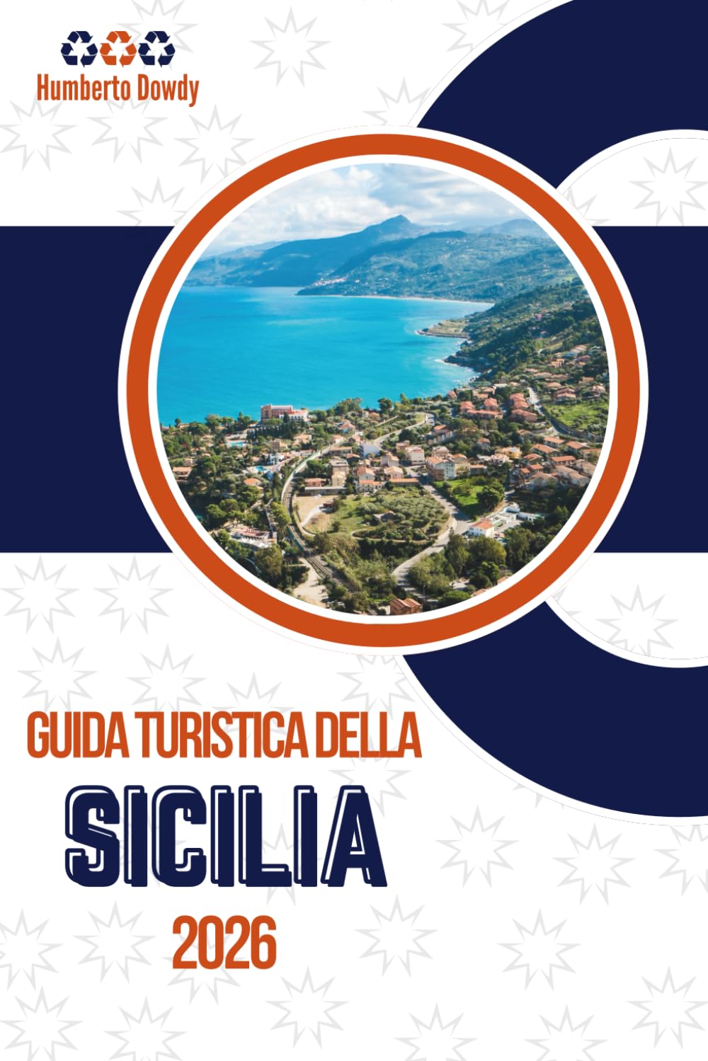 GUIDA TURISTICA DELLA SICILIA 2026: Regioni, consigli e strumenti pratici per esplorare con sicurezza