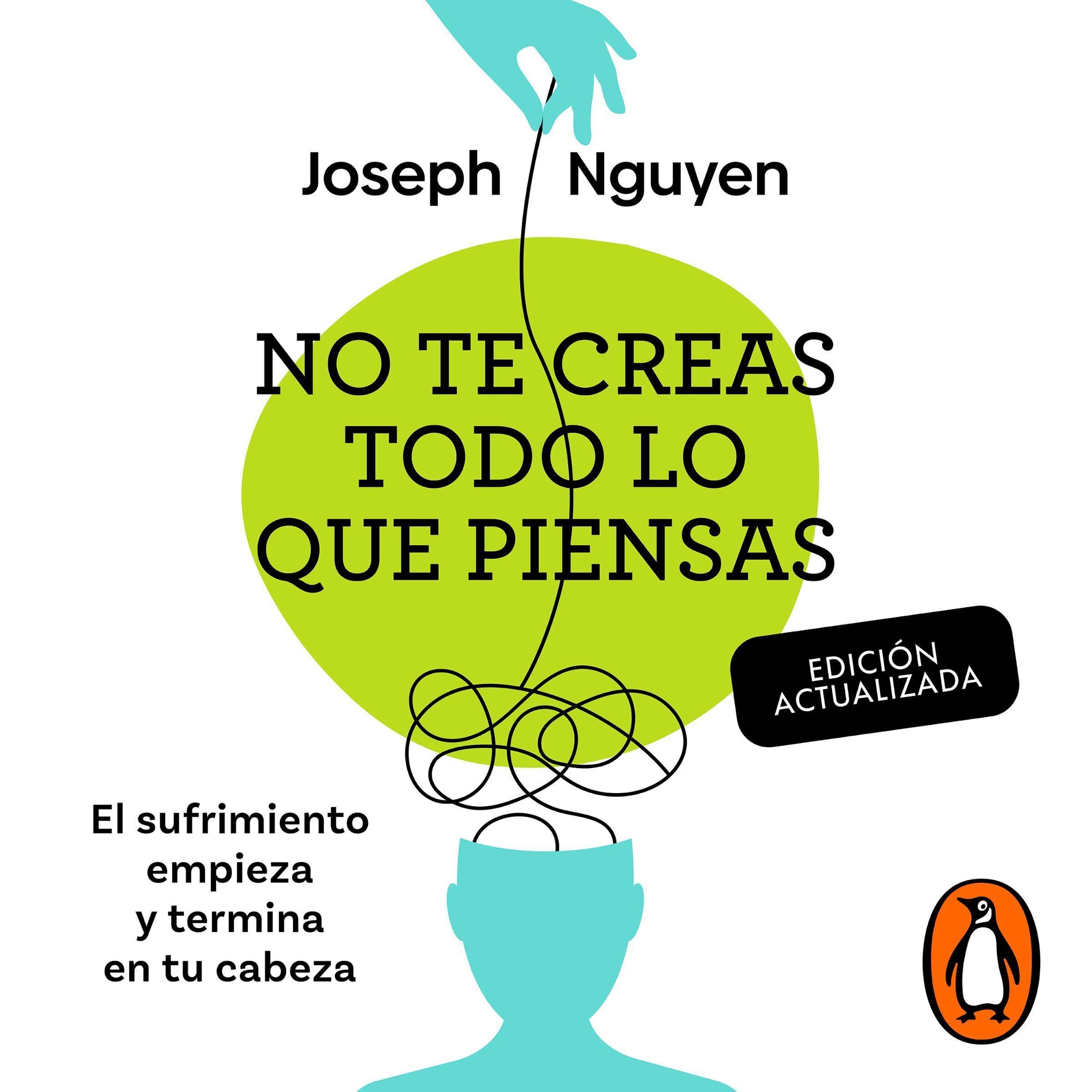 Cover art for No te creas todo lo que piensas (Edición actualizada) [Don’t Believe Everything You Think (Expanded Edition): Why Your Thinking Is the Beginning and End of Suffering]