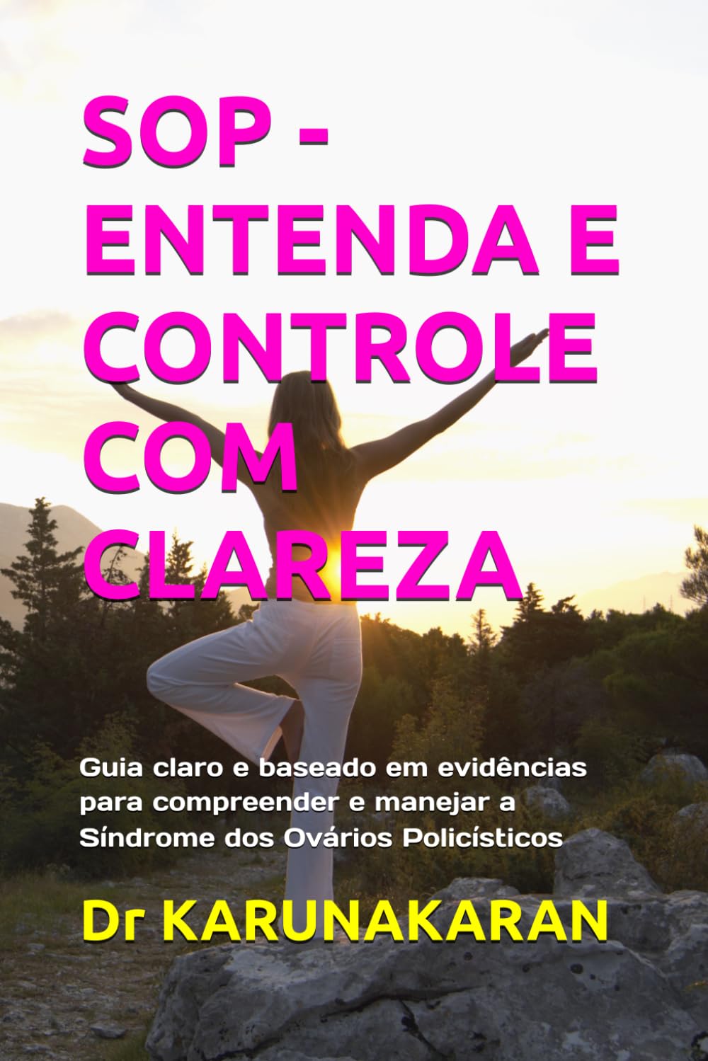 SOP - ENTENDA E CONTROLE COM CLAREZA: Guia claro e baseado em evidências para compreender e manejar a Síndrome dos Ovários Policísticos (SAÚDE SIMPLIFICADA)