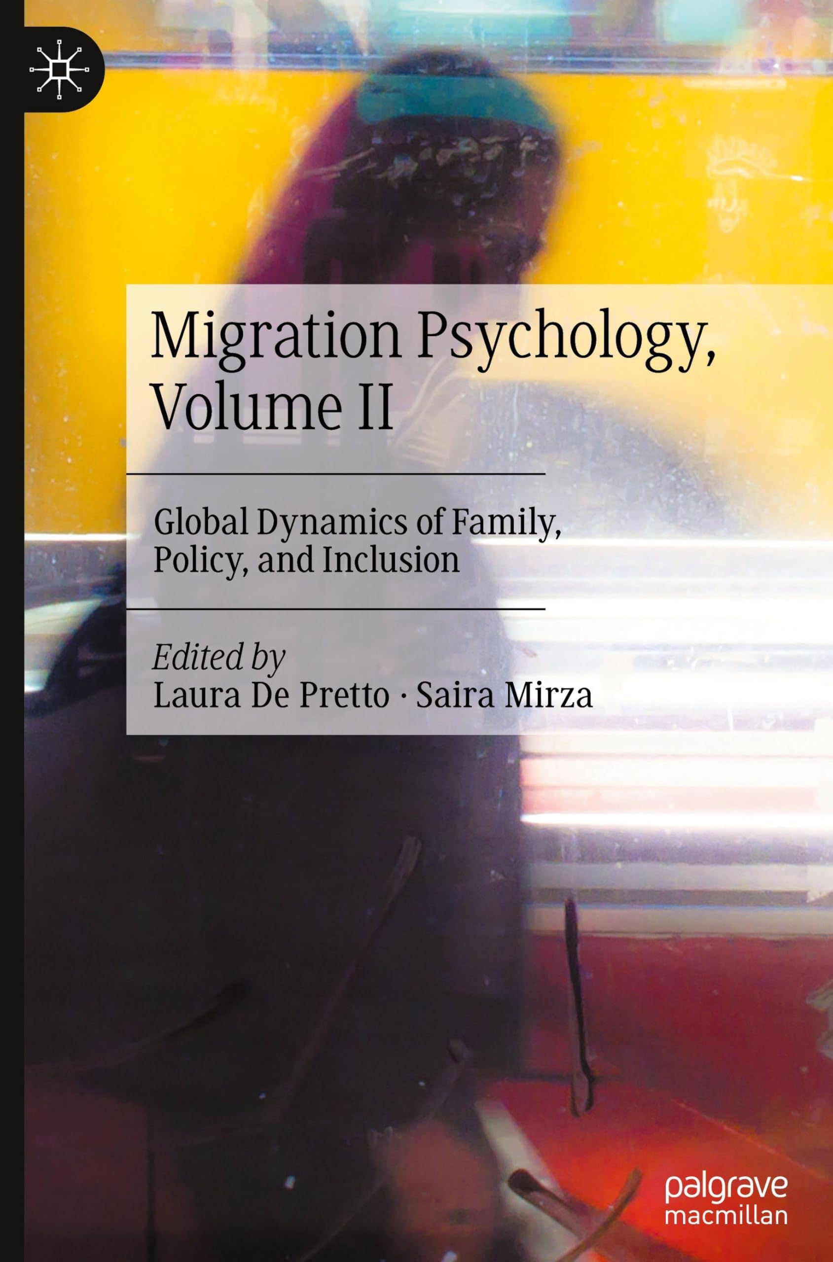 Migration Psychology, Volume II: Global Dynamics of Family, Policy, and Inclusion