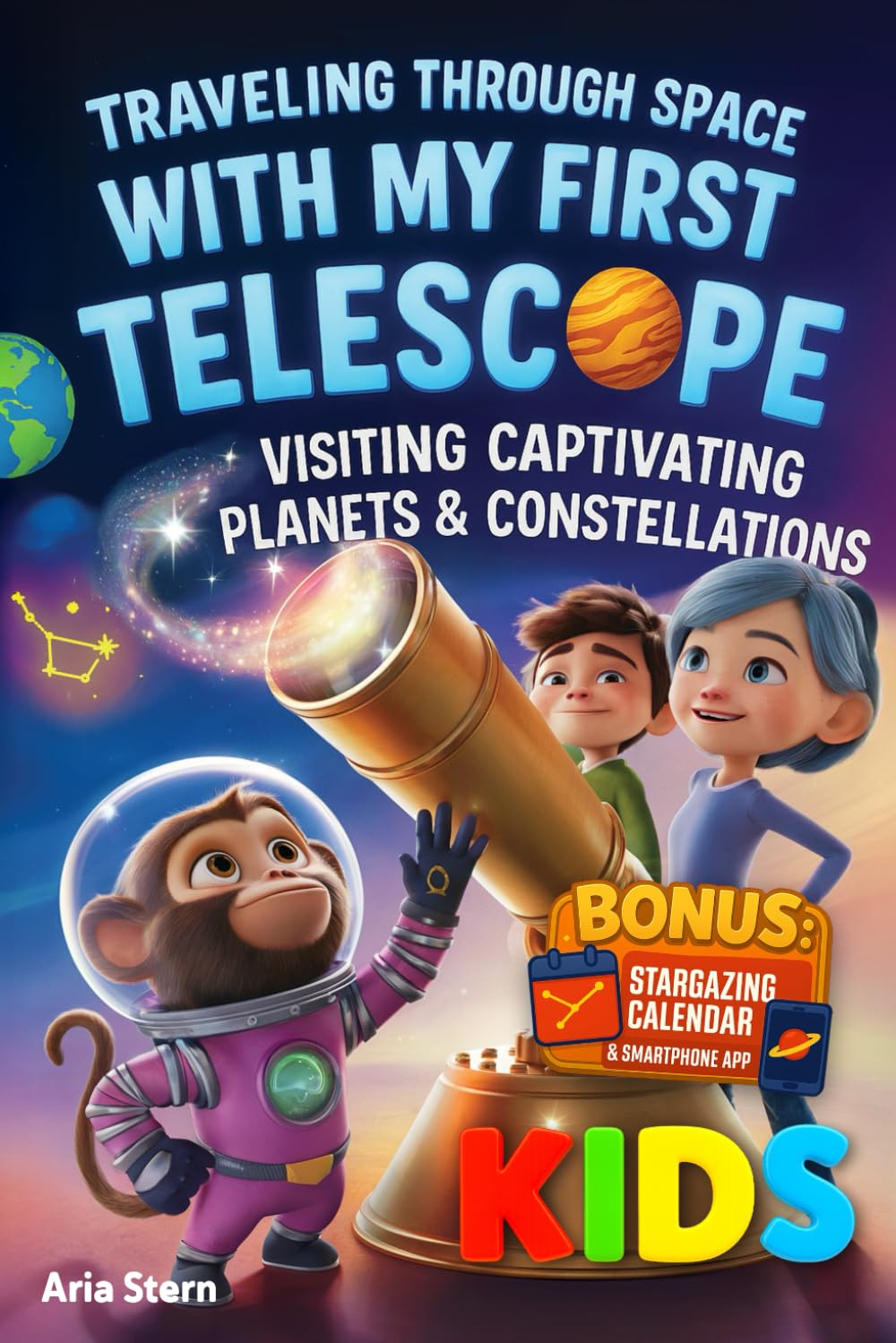 Traveling Through Space With My First Telescope: Exploring Captivating Planets & Constellations (A Fun Astronomy Book for Kids to Learn Everything About Our Solar System)      Paperback – June 20, 2025