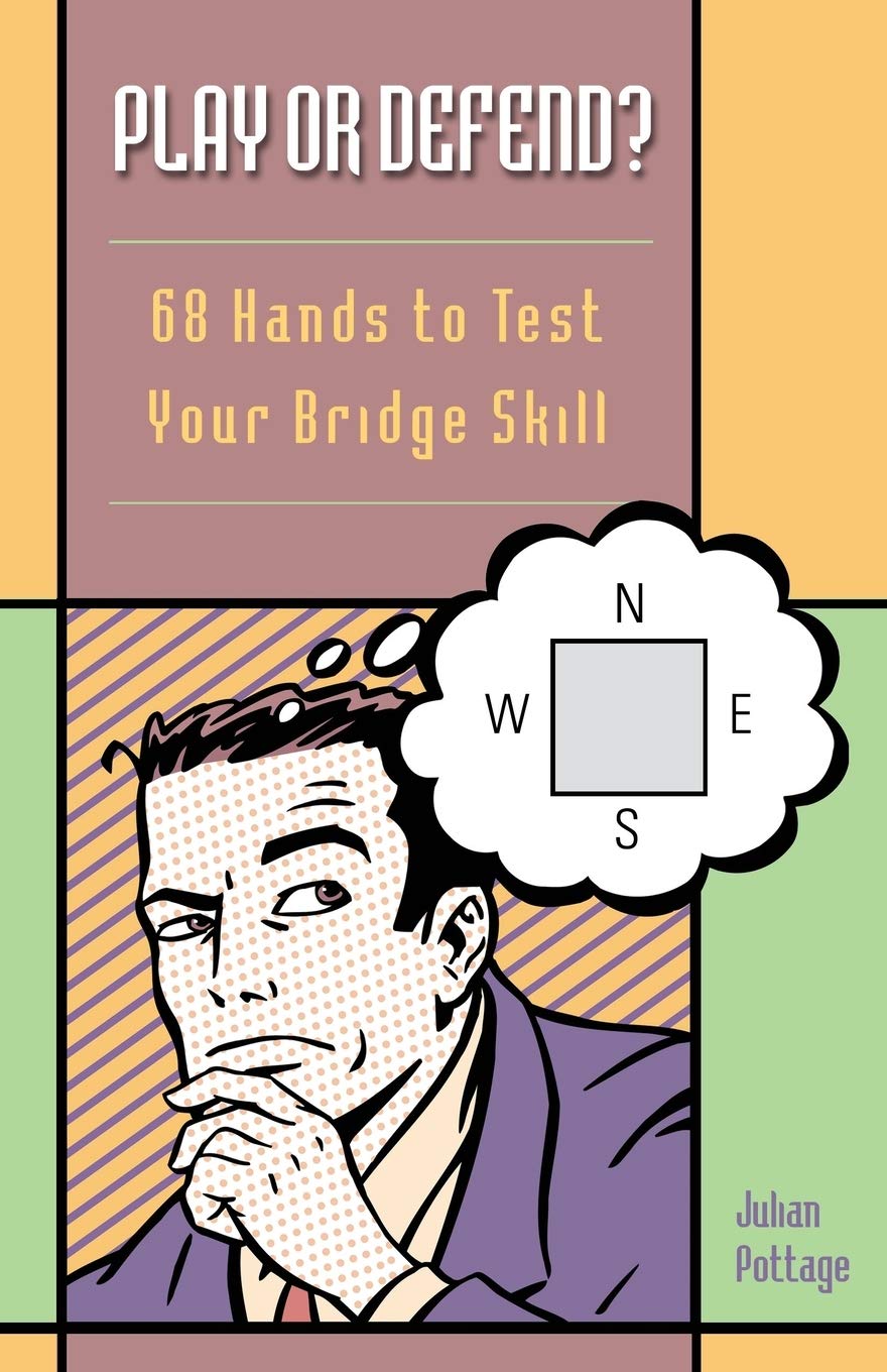 Play or Defend?: 68 Hands to Test Your Bridge Skill