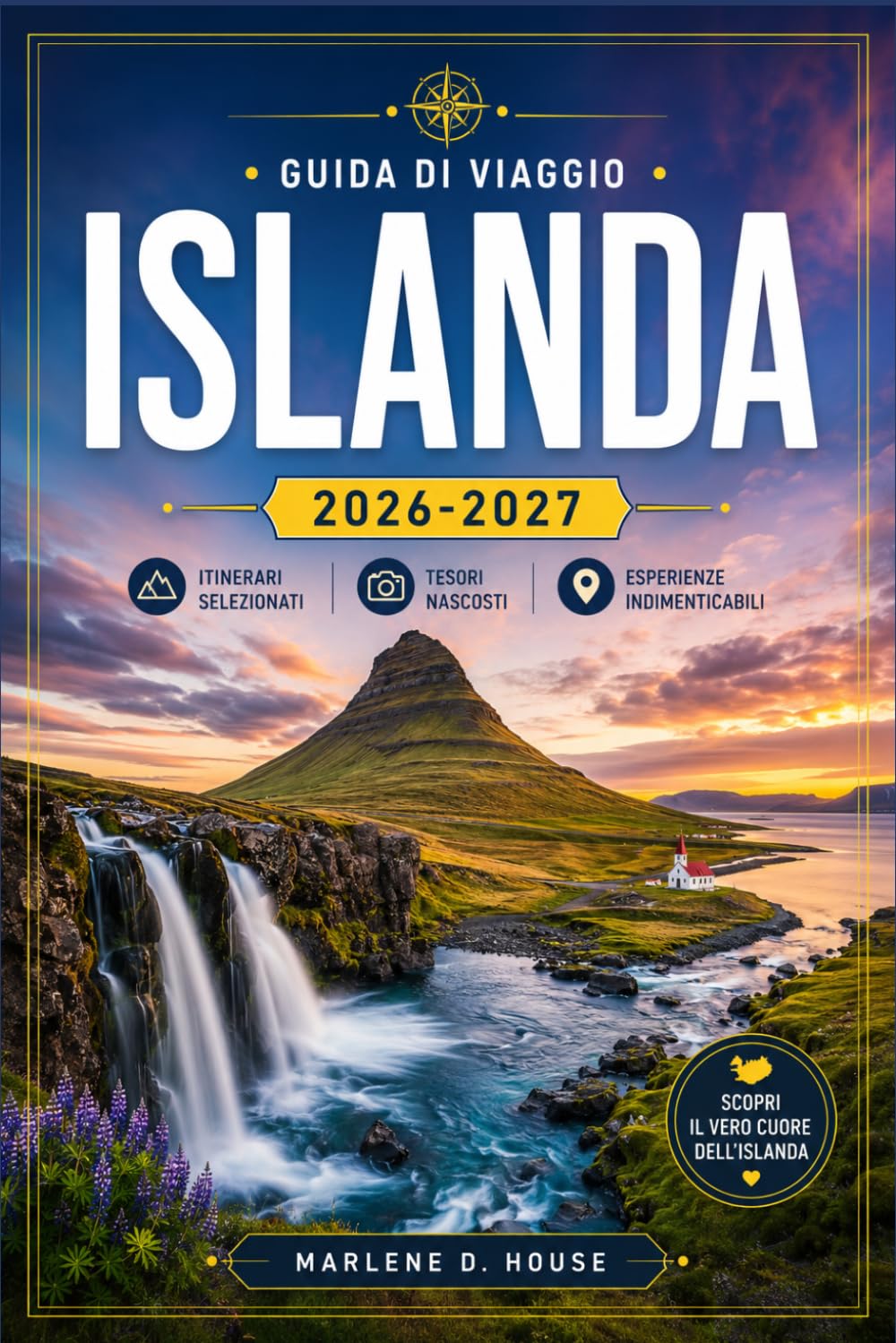 ISLANDA GUIDA DI VIAGGIO 2026-2027: Da Reykjavík agli altopiani con itinerari lungo la strada circolare, lagune glaciali, cascate e sorgenti geotermiche.