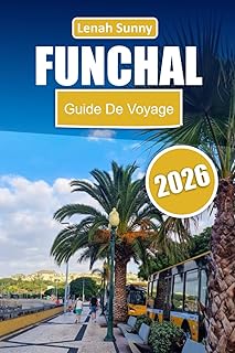 Funchal Guide de voyage 2026: Explorez la capitale de Madère à travers des promenades pittoresques, des vues côtières, une cuisine locale, des ... et des expériences insulaires inoubliables