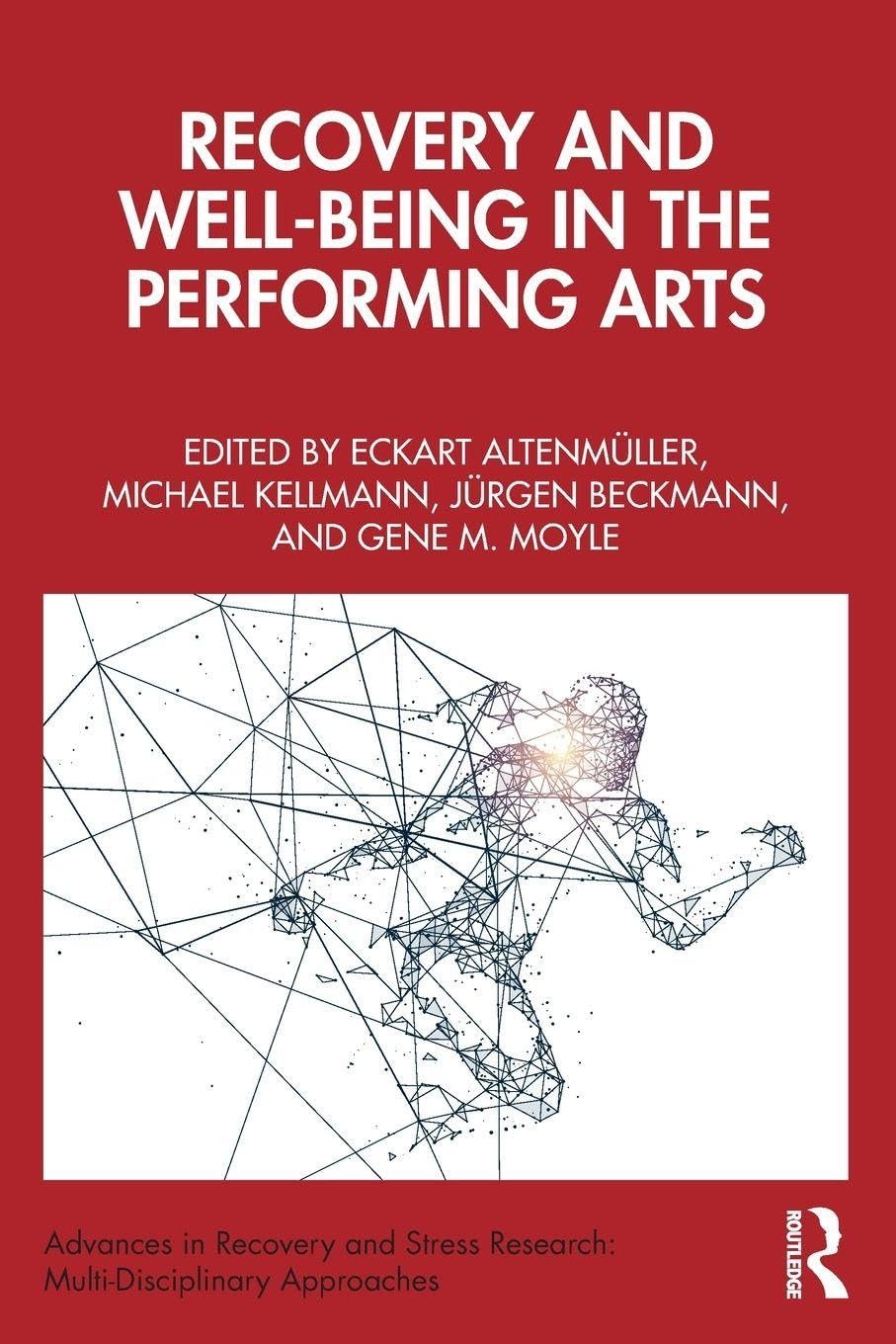 Recovery and Well-being in the Performing Arts (Advances in Recovery and Stress Research)