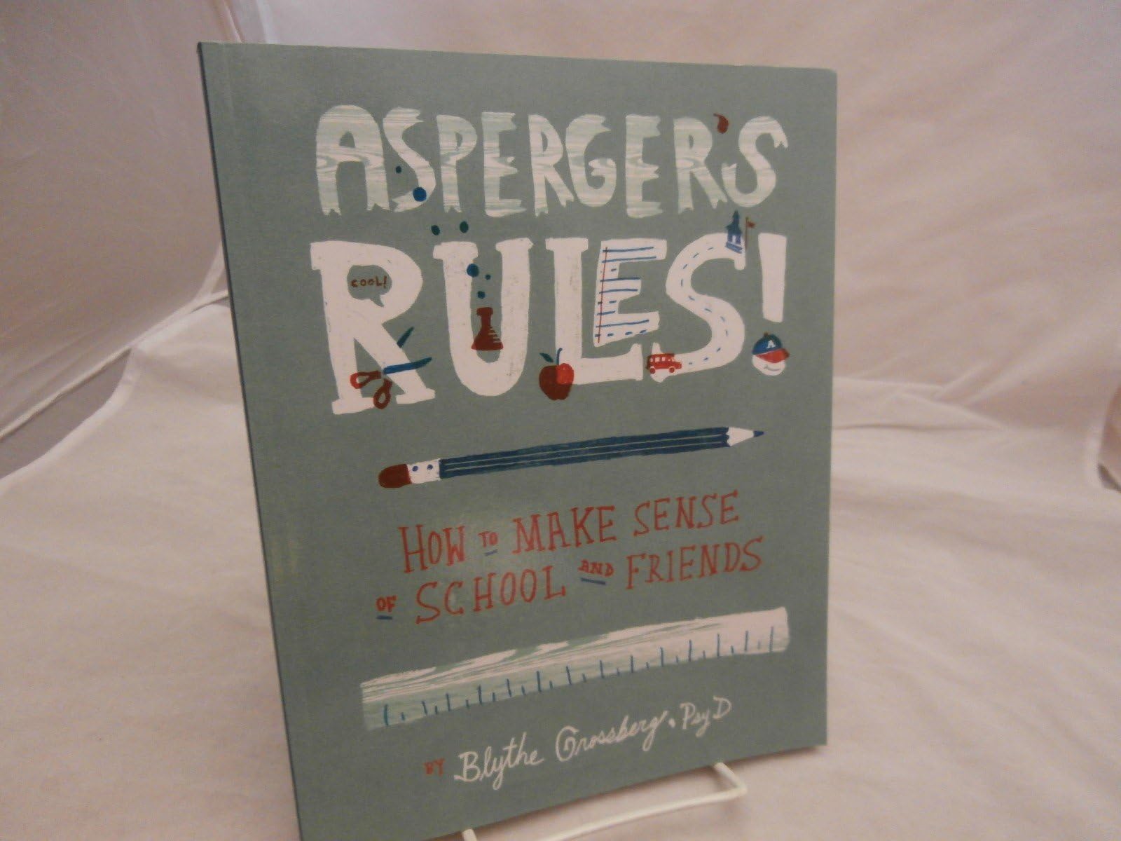Asperger's Rules!: How to Make Sense of School and Friends Paperback โ May 1, 2012