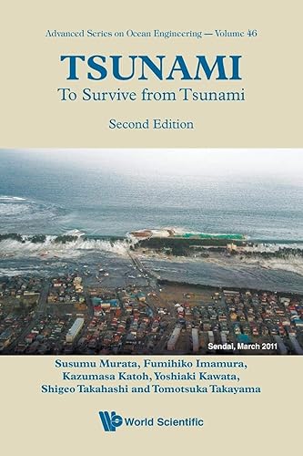 Tsunami: To Survive From Tsunami: To Survive from Tsunami - Second Edition: 46 (Advanced Series On Ocean Engineering)