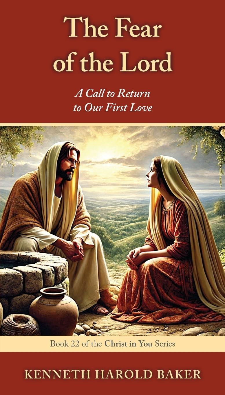 The Fear of the Lord: A Call to Return to Our First Love: 22 (Christ in You)