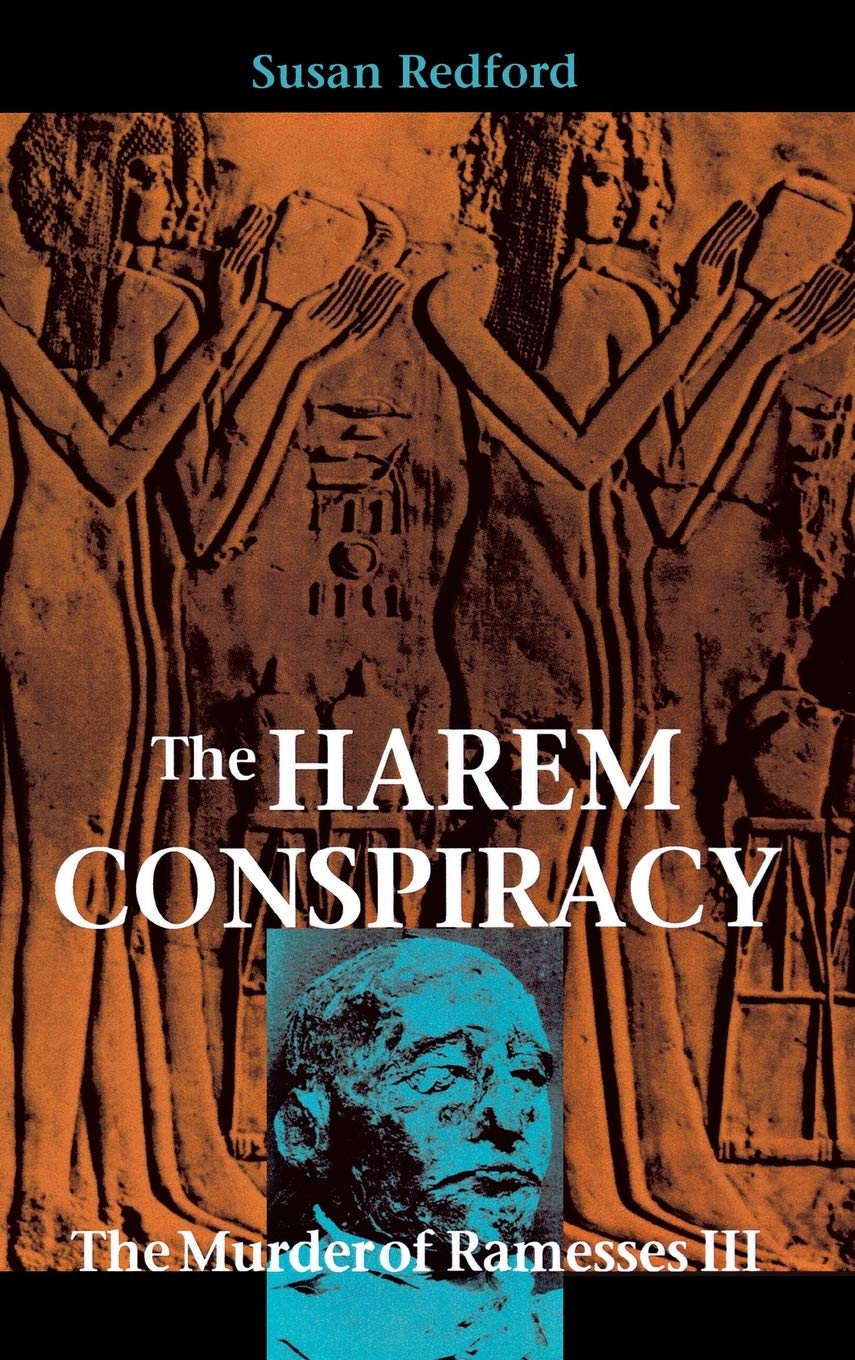 The Harem Conspiracy: The Murder of Rameses III: The Murder of Ramesses III