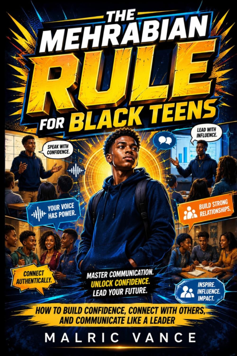 The Mehrabian Rule for Black Teen: How to Build Confidence, Connect with Others, and Communicate Like a Leader