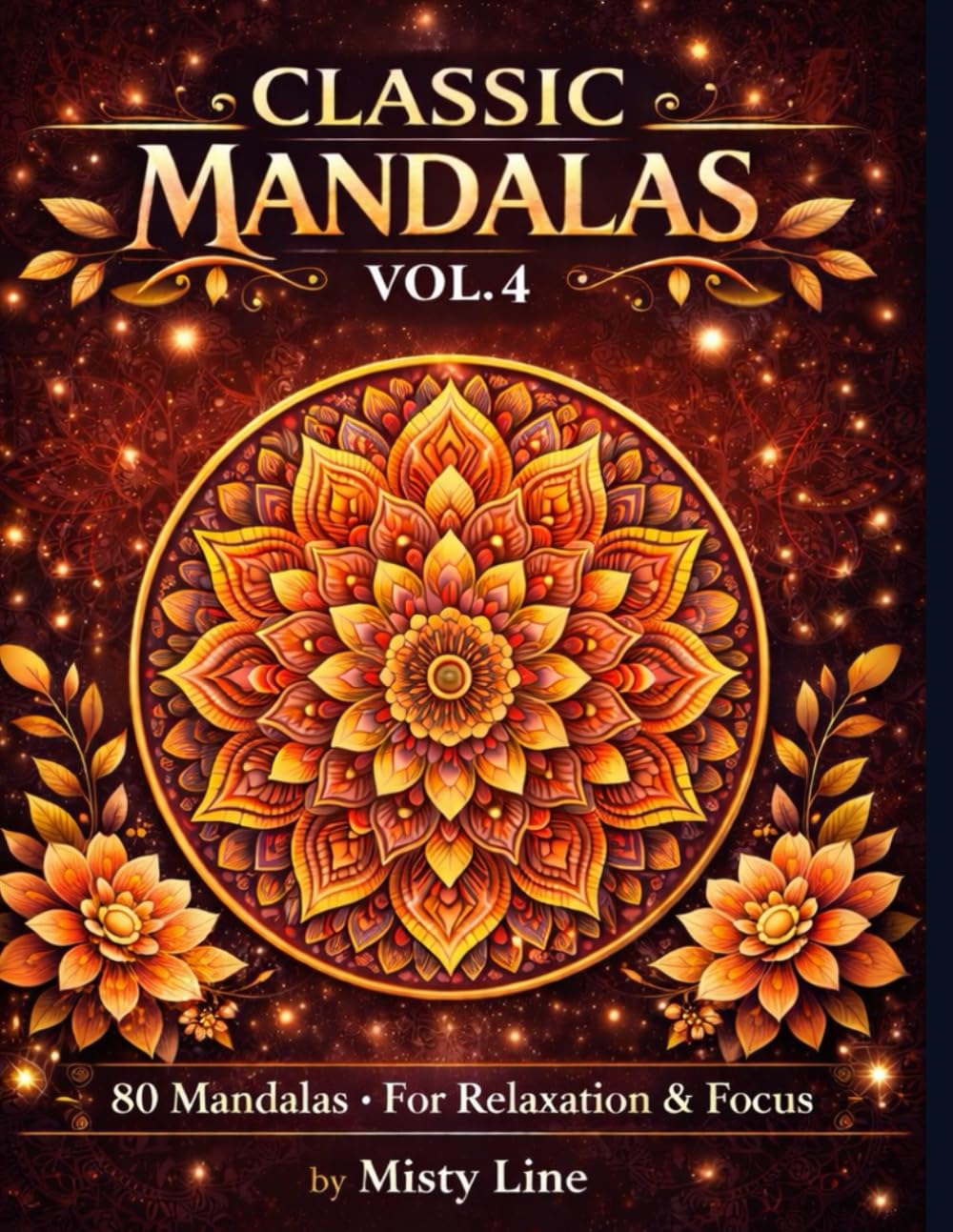 Classic Mandalas, Volume 4: 80 Timeless Mandala Designs for Calm, Balance & Relaxation