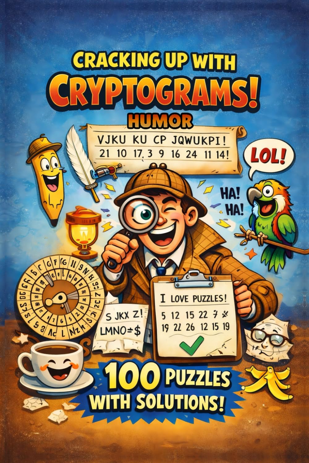 Humor Cryptogram Puzzle Book: 100 Puzzles to Decode Funny Quotes, Clever Jokes, and Witty Sayings for Adults, Solutions Included
