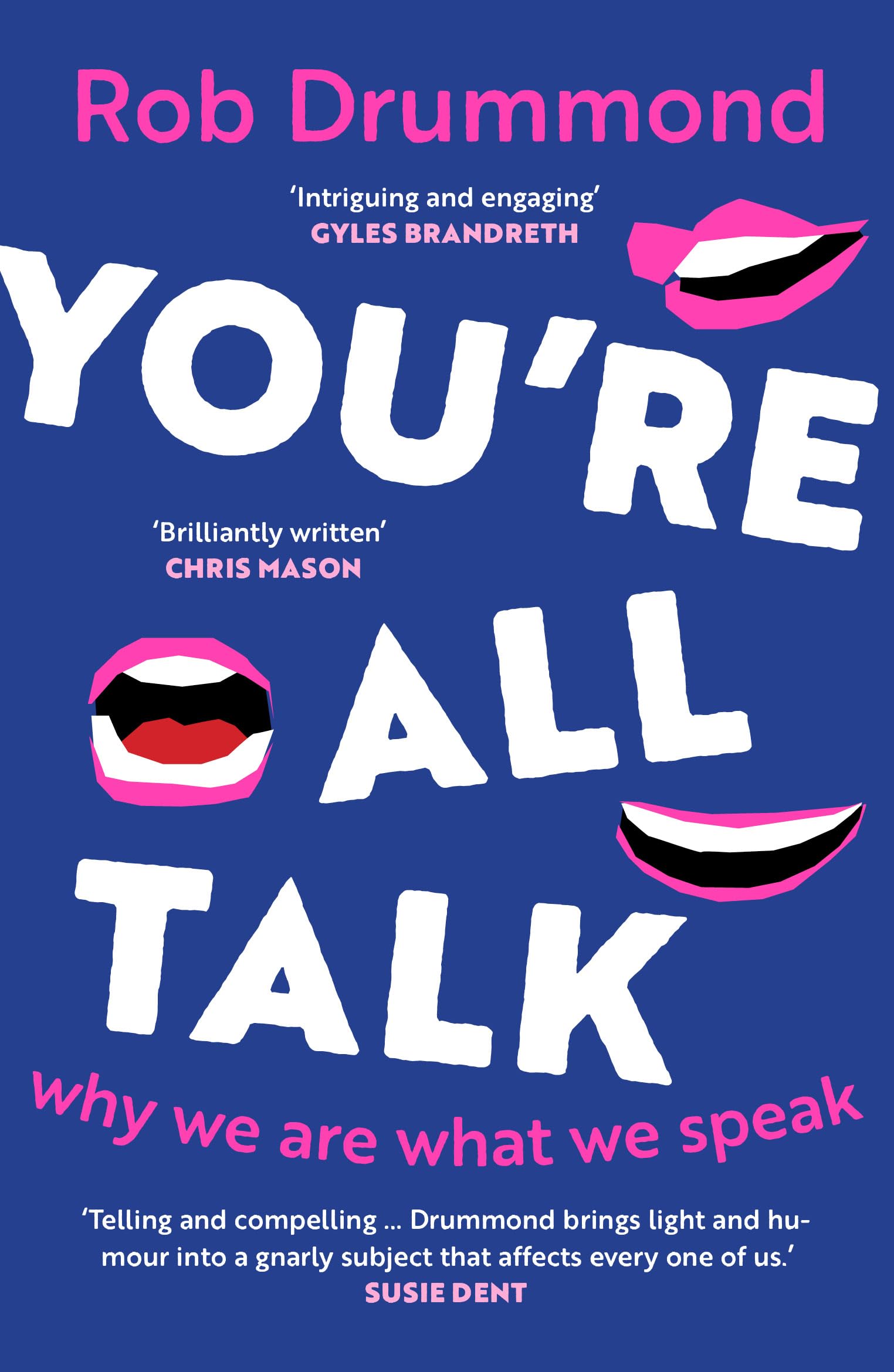 You’re All Talk: Why We Are What We Speak