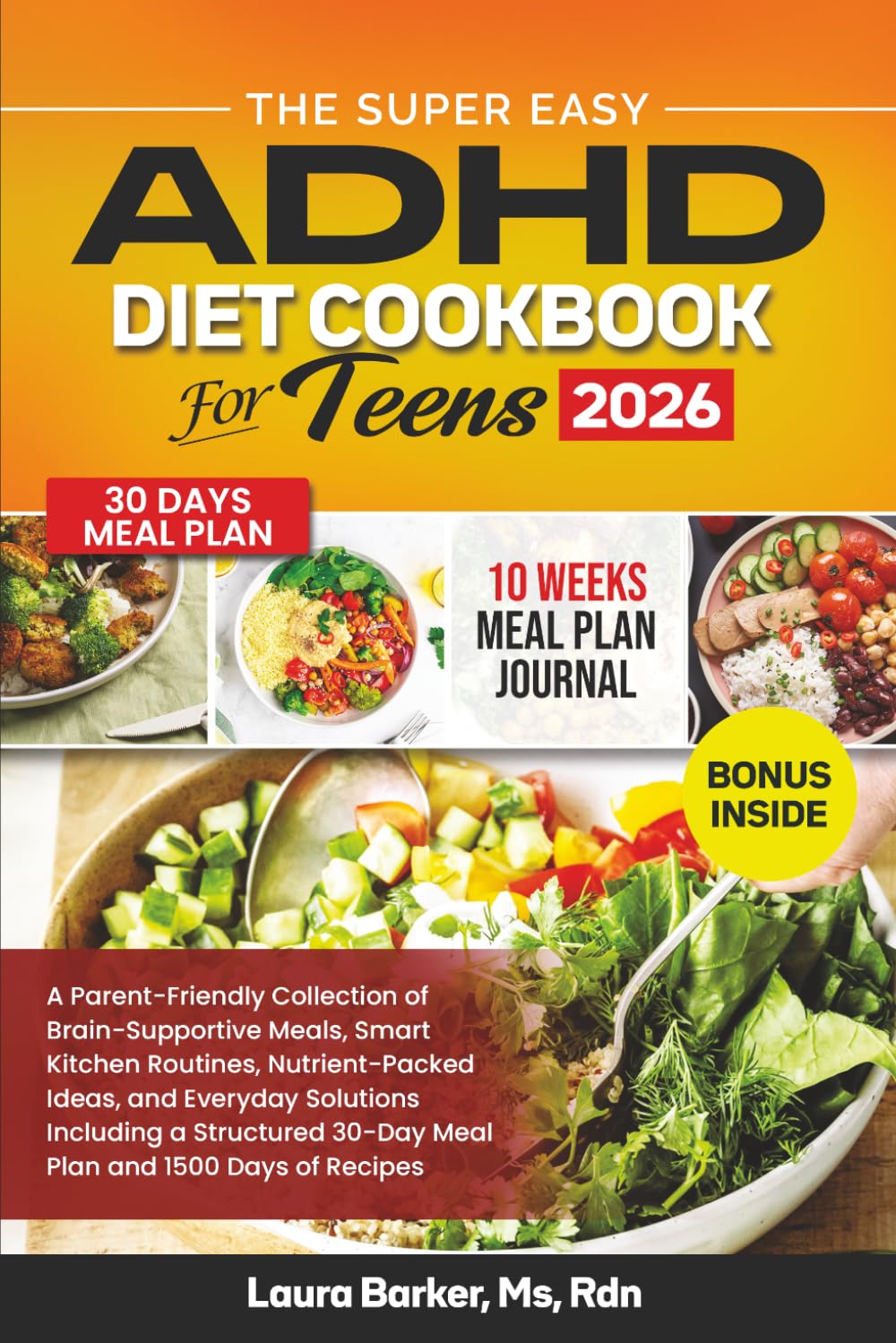THE SUPER EASY ADHD DIET COOKBOOK FOR TEENS 2026: A Parent-Friendly Collection of Brain-Supportive Meals, Smart Kitchen Routines, Nutrient-Packed ... Barker's Smart Support Cookbook Series)
