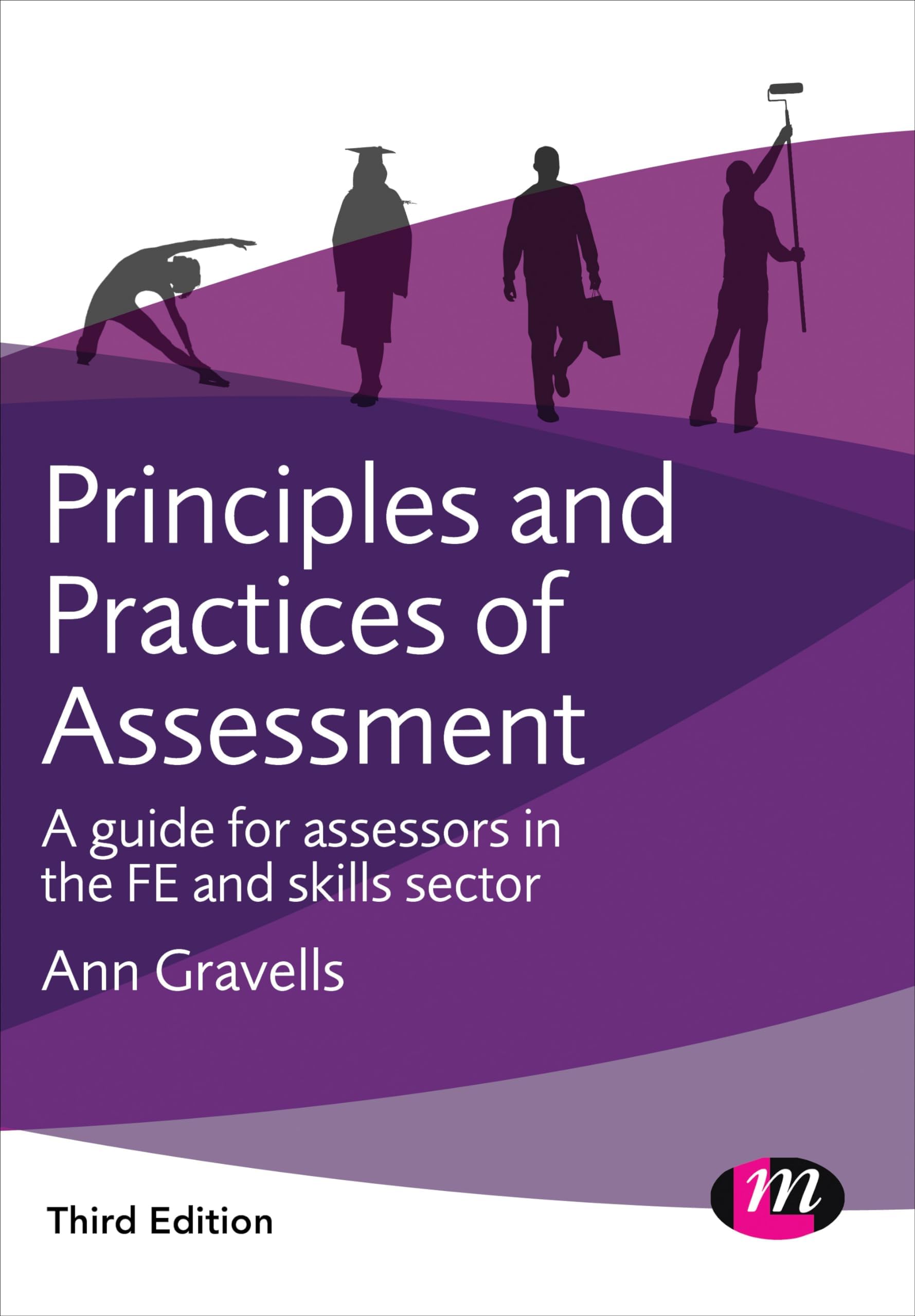 Principles and Practices of Assessment: A guide for assessors in the FE and skills sector (Further Education and Skills) Paperback – 28 Dec. 2015