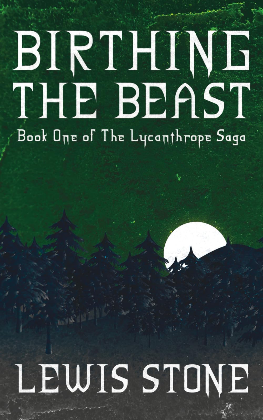 Birthing the Beast (Book One of The Lycanthrope Saga)