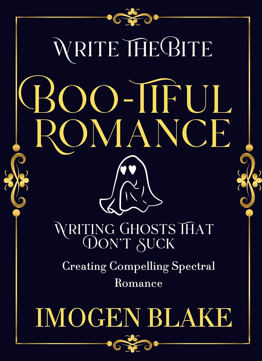 Boo-tiful Romance: Writing Ghosts That Don't Suck - Creating Compelling Spectral Romance (Write the Bite Book 2)      Kindle Edition