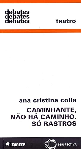 Caminhante, não há caminho. Só rastros