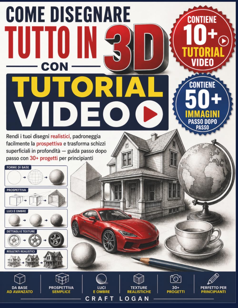 COME DISEGNARE TUTTO IN 3D CON TUTORIAL VIDEO: Rendi i tuoi disegni realistici, padroneggia facilmente la prospettiva e trasforma schizzi superficiali ... dopo passo con 30+ progetti per principianti