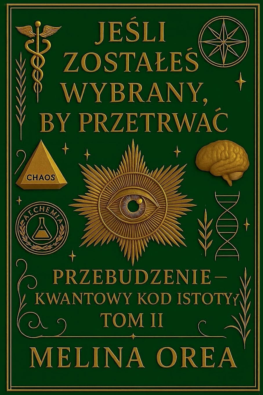 JE¿LI JESTE¿ WYBRANY, BY PRZETRWA¿: Tajemnica ¿wi¿tego Graala. Tom II: 2