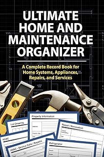 Ultimate Home and Maintenance Organizer: A Complete Record Book for Home Systems, Appliances, Renovations, Repairs, and Services - over 100 pages