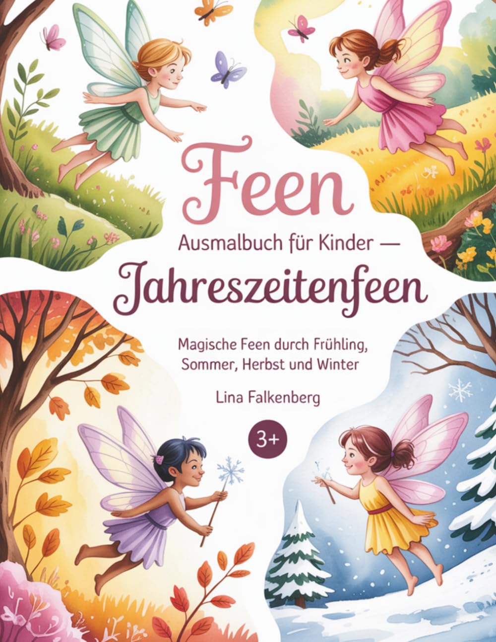 Feen Ausmalbuch für Kinder – Jahreszeitenfeen: Magische Feen durch Frühling, Sommer, Herbst und Winter (Zauberhafte Feenwelten)