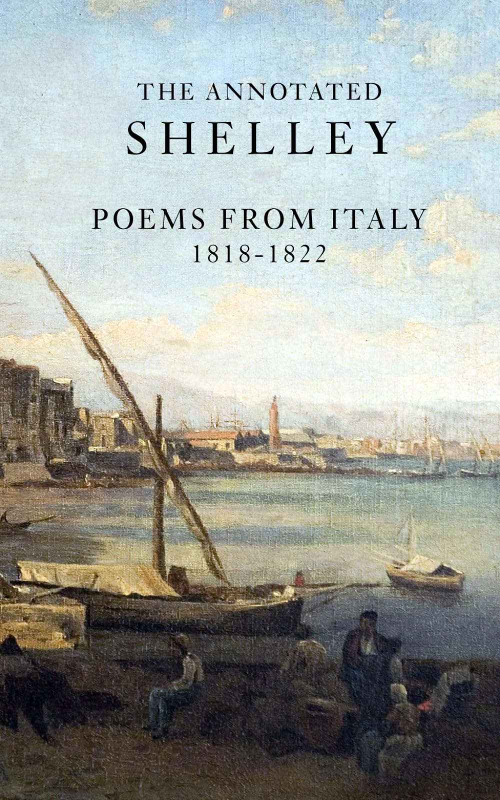 The Annotated Shelley: Poems from Italy (Shelley for Students)