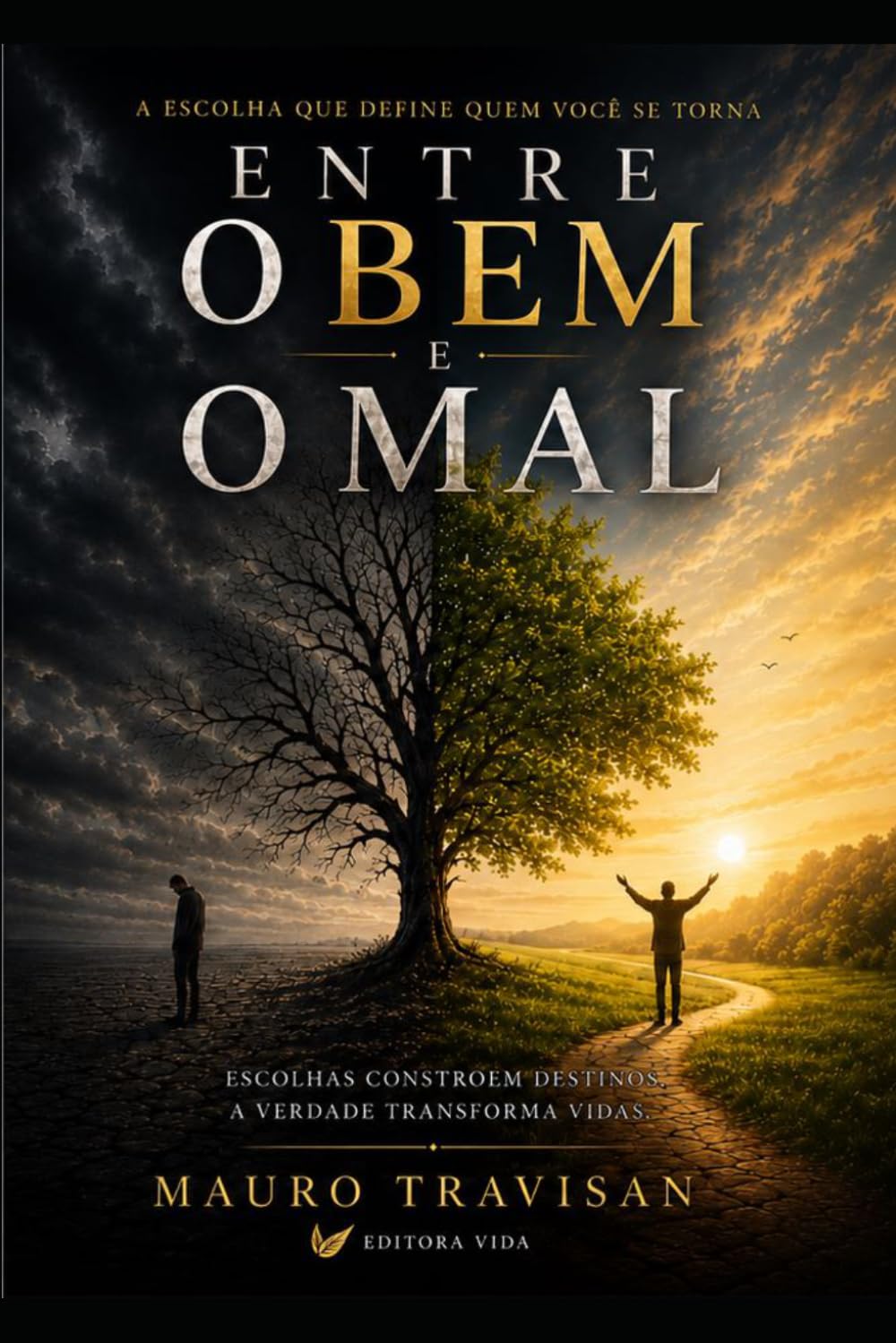ENTRE O BEM E O MAL: A escolha que define quem você se torna