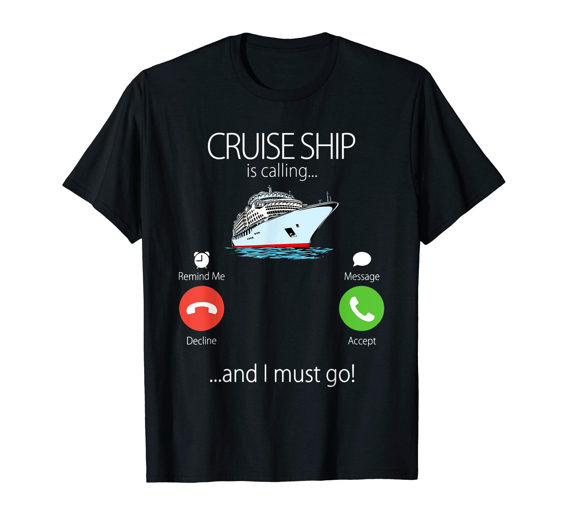 Cruise ship is calling and i must go t -shir tT-ShirtOEKO-TEX STANDARD 100