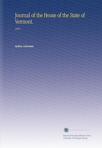 Journal of the House of the State of Vermont. 1876