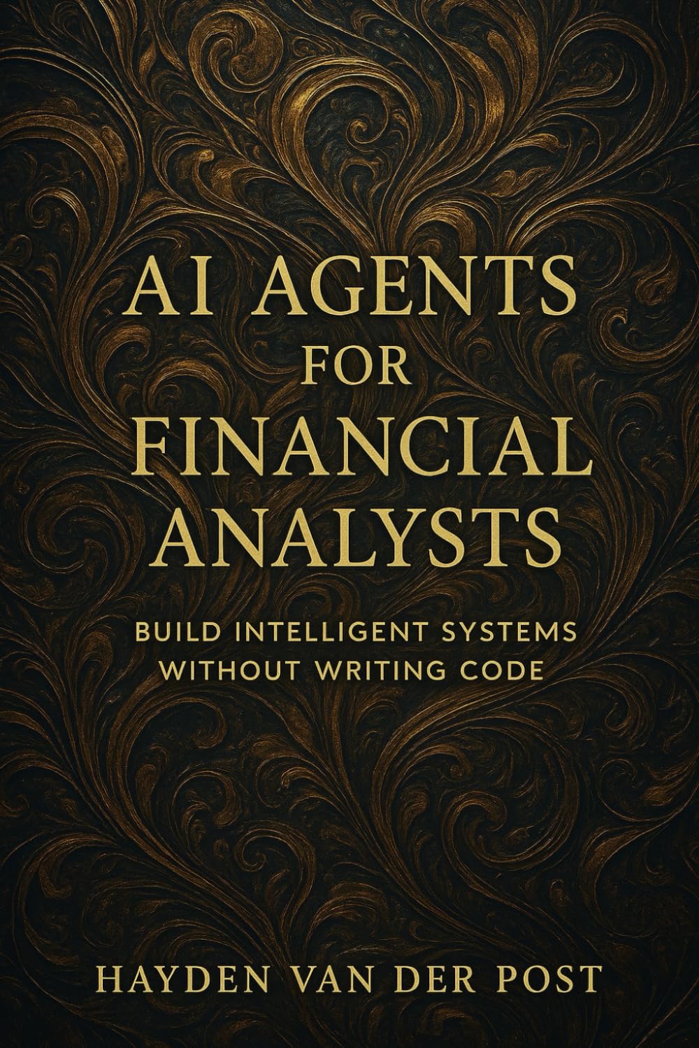 AI Agents for Financial Analysts: Build Intelligent Systems Without Writing Code